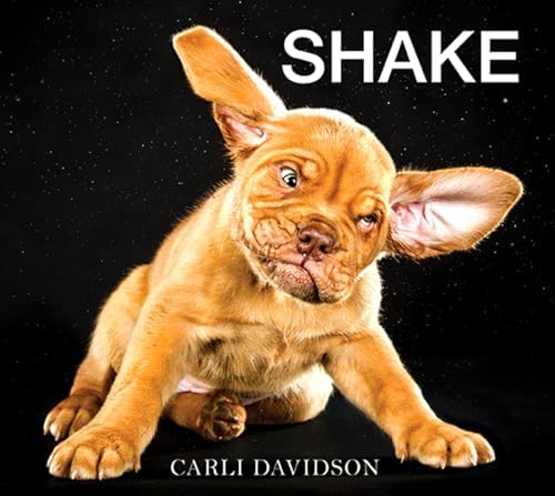 Shake: A Beguiling and Heartwarming Collection of Candid Dog